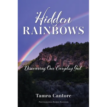 Hidden Rainbows: Discovering Our Everyday God