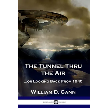 The Tunnel Thru the Air: ...or Looking Back From 1940