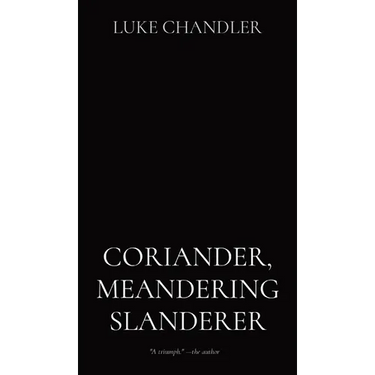 Coriander, Meandering Slanderer