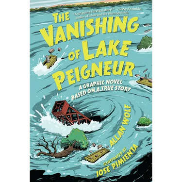 The Vanishing of Lake Peigneur: A Graphic Novel Based on a True Story