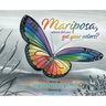 Mariposa, Where Did You Get Your Colors?