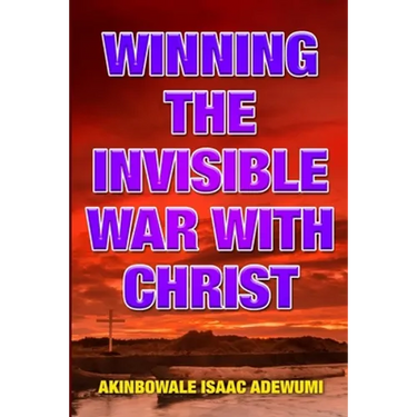 Winning the Invisible War with Christ