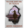 To Live and Die in Texas