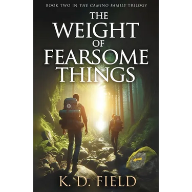 The Weight of Fearsome Things: Book Two in The Camino Family Trilogy