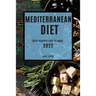 Mediterranean Diet 2022: Tasty Recipes Easy to Make