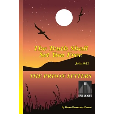 The Truth Shall Set You Free: The Prison Letters