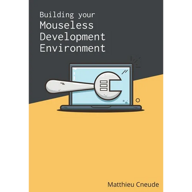 Building Your Mouseless Development Environment