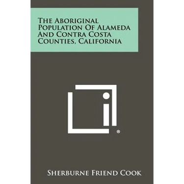 The Aboriginal Population Of Alameda And Contra Costa Counties, California
