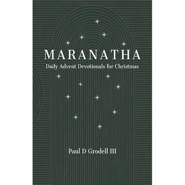 Maranatha: Daily Advent Devotionals for Christmas