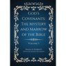 God's Covenants: The Mystery and Marrow of the Bible Volume 5