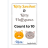 Kitty Sawdust and Kitty Fluffypaws.: A cute kitten counting book for babies and kids.