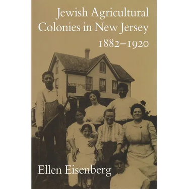 Jewish Agricultural Colonies in New Jersey, 1882-1920