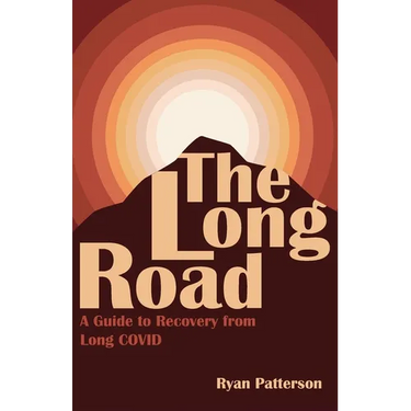 The Long Road: A Guide to Recovery from Long COVID