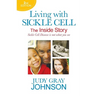 Living With Sickle Cell: The Inside Story
