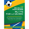 The Dirty Portuguese: The Ultimate Soccer Fan's Guide to Slang, Music, Fun and Futebol