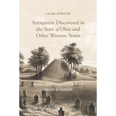 Description of Antiquities Discovered in the State of Ohio and Other Western States