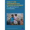 Conflict and Sustainability in a Changing Environment: Through the Eyes of Communities