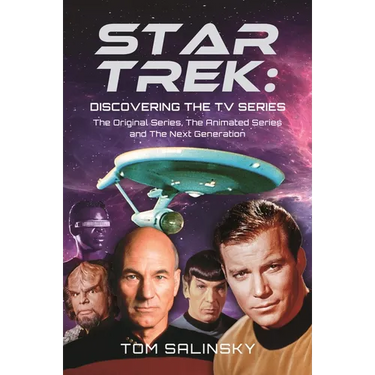 Star Trek: Discovering the TV Series: The Original Series, the Animated Series and the Next Generation