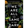 We Are All the Same in the Dark