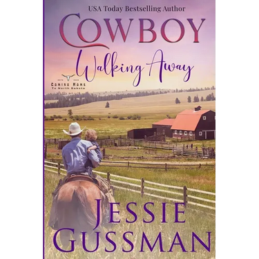 Cowboy Walking Away: Coming Home to North Dakota Book One