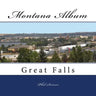 Montana Album Great Falls