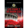 EJFS Episode 2: The Shadow State (Elite Justice Force Squad Series)