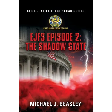 EJFS Episode 2: The Shadow State (Elite Justice Force Squad Series)