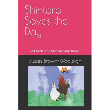 Shintaro Saves the Day: A Charlie and Shintaro Adventure