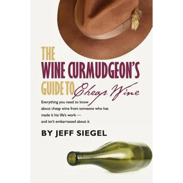 The Wine Curmudgeon's Guide to Cheap Wine