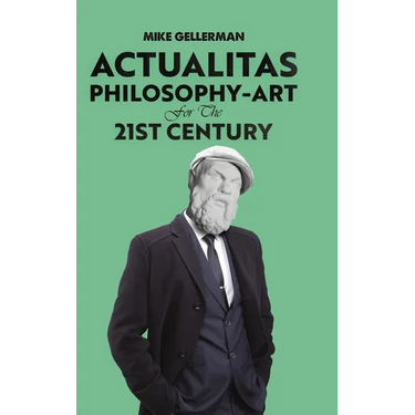 Actualitas: Philosophy-Art for the 21st Century