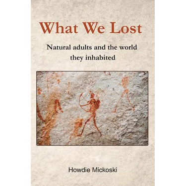What We Lost: Natural adults and the world they inhabited