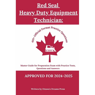 Red Seal Heavy Duty Equipment Technician: Master Guide for Preparation Exam with Practice Tests, Questions and Answers