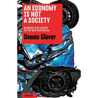 An Economy Is Not a Society: Winners and Losers in the New Australia
