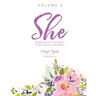 She: Delighting In The Examples Of The Women Of the Bible - Vol. 2