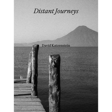 David Katzenstein: Distant Journeys
