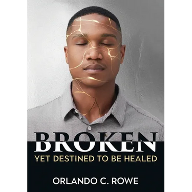 Broken, yet Destined to Be Healed