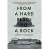 From a Hard Place to a Rock