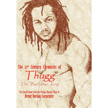 The 21st Century Chronicles of Thugg the Barbarian King