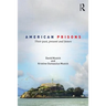 American Prisons: Their Past, Present and Future