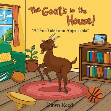 The Goat's in the House!: "A True Tale from Appalachia"