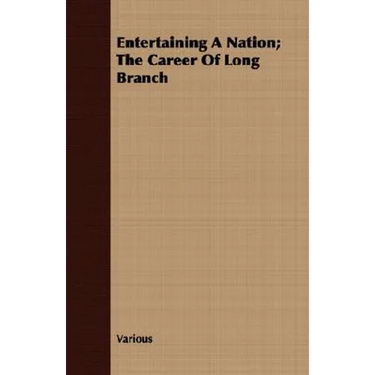 Entertaining A Nation; The Career Of Long Branch