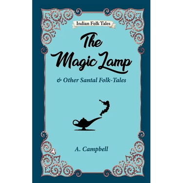 The Magic Lamp and Other Santal Folk-tales
