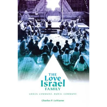 The Love Israel Family: Urban Commune, Rural Commune