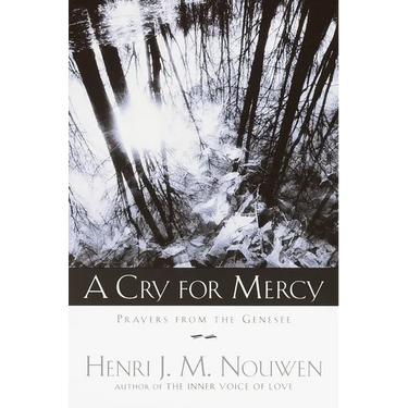 A Cry for Mercy: Prayers from the Genesee