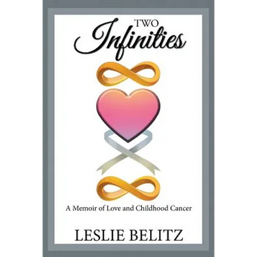 Two Infinities: A Memoir of Love and Childhood Cancer
