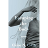 Escaping the Body: Poems