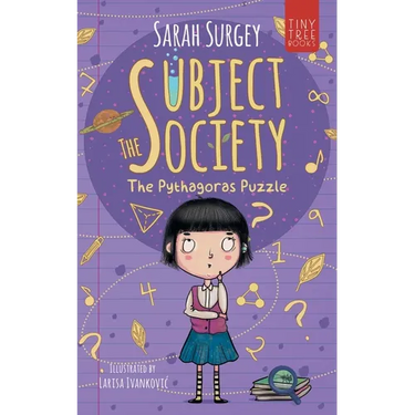 The Subject Society - The Pythagoras Puzzle: A STEM, Arts and Friendship Mystery for Young Readers