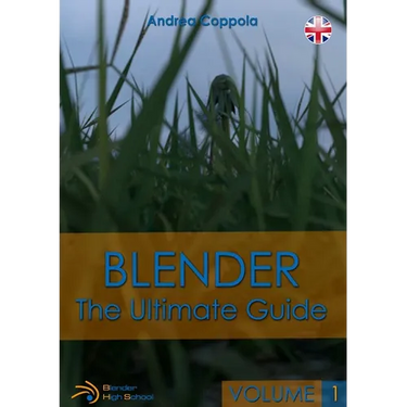 Blender - The Ultimate Guide - Volume 1