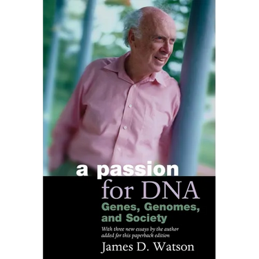 A Passion for Dna: Genes, Genomes, and Society