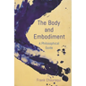 The Body and Embodiment: A Philosophical Guide